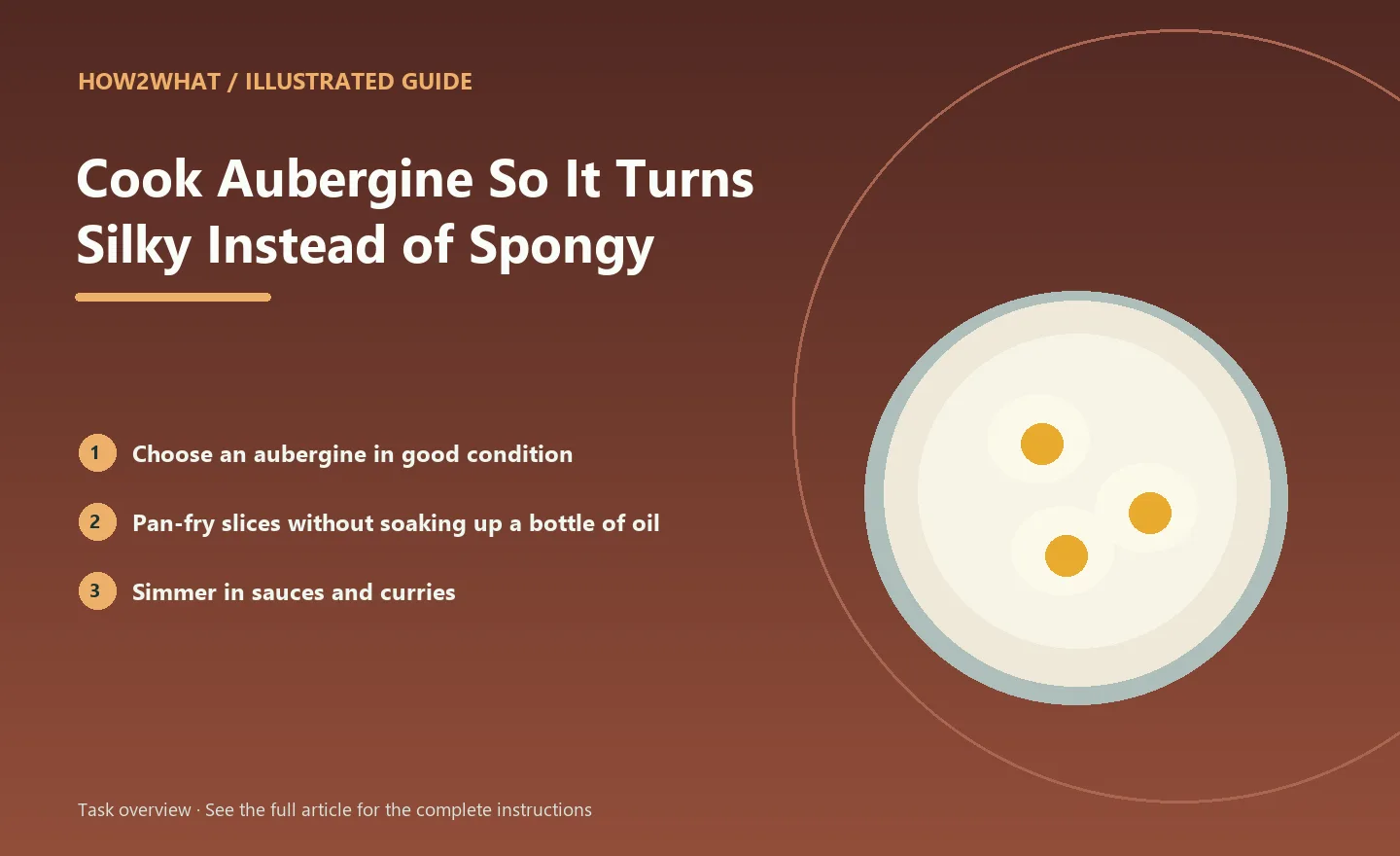Illustrated task overview for How to Cook Aubergine So It Turns Silky Instead of Spongy