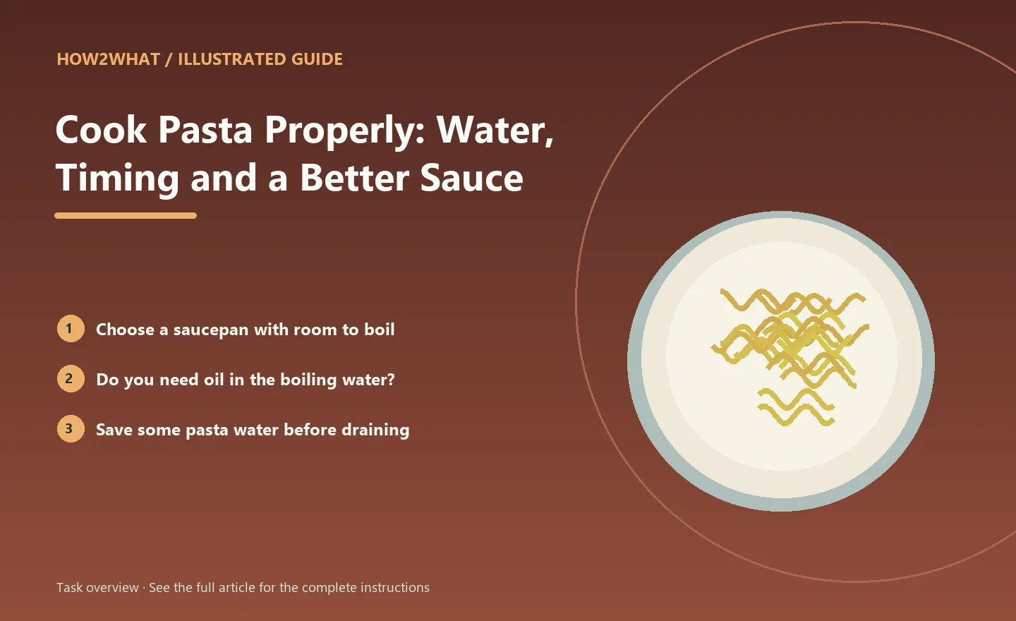 Illustrated task overview for How to Cook Pasta Properly: Water, Timing and a Better Sauce