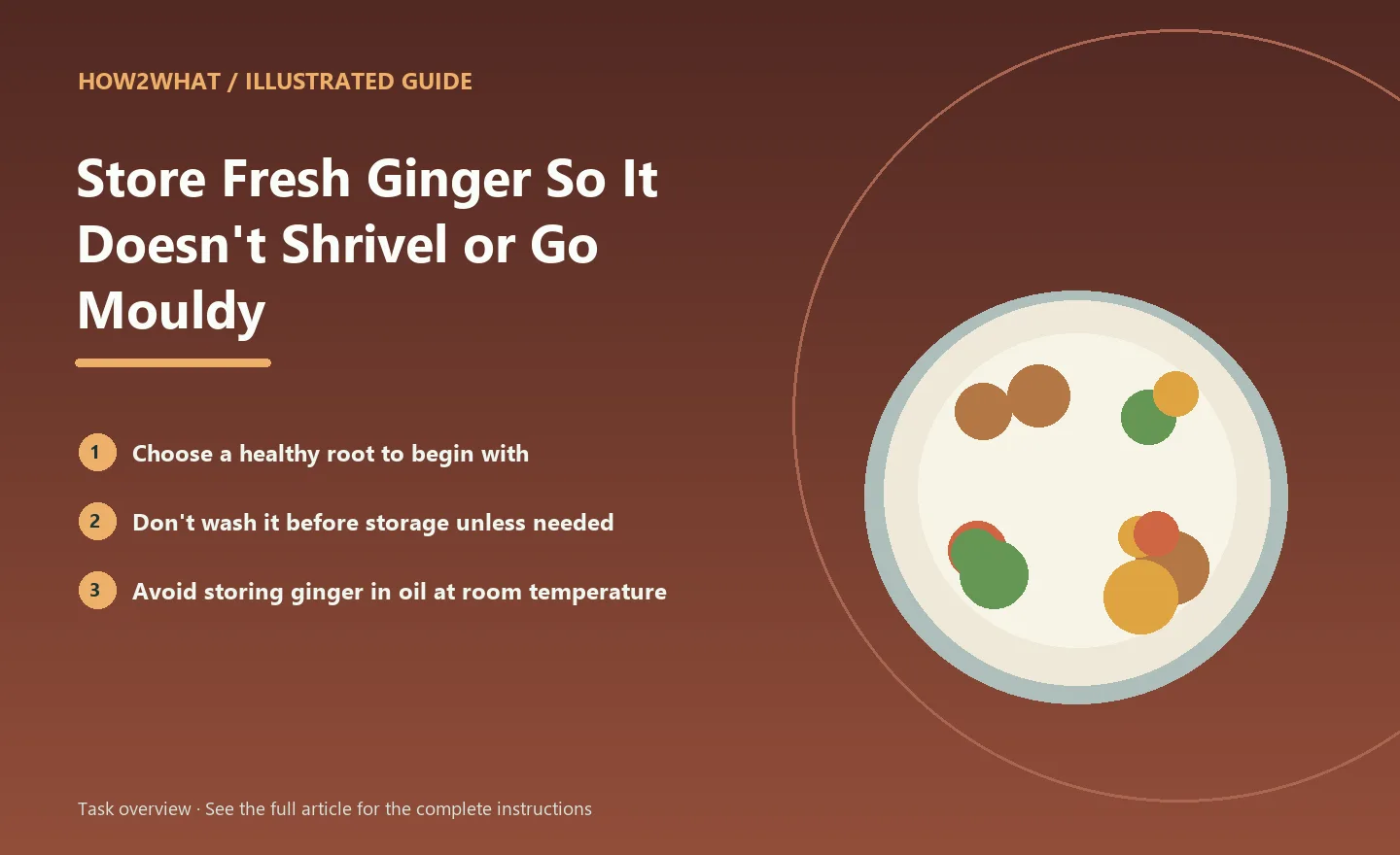 Illustrated task overview for How to Store Fresh Ginger So It Doesn't Shrivel or Go Mouldy