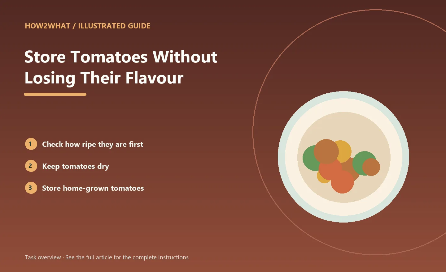 Illustrated task overview for How to Store Tomatoes Without Losing Their Flavour